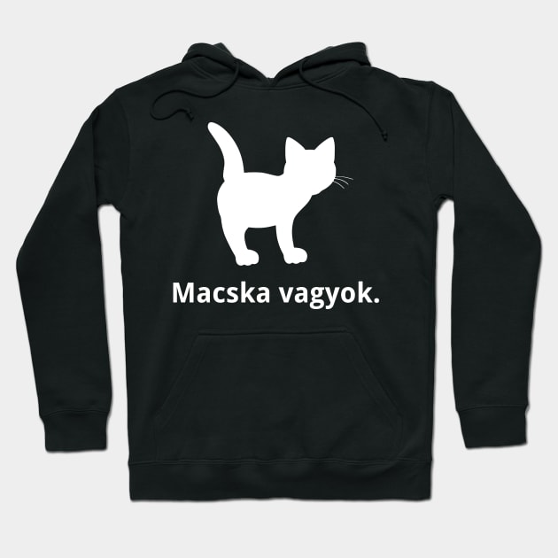 I'm A Cat (Hungarian) Hoodie by dikleyt